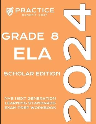 2024 Grade 8 ELA Scholar Edition - Practice Benefit Corp - cover