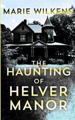 The Haunting of Helver Manor