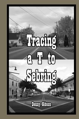 Tracing a T to Sebring - Denny Gibson - cover