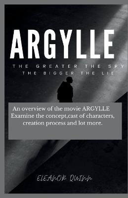 The making of argylle movie Beyond the Teaser Poster: : An overview of the movie ARGYLLE Examine the concept, cast of characters, creation process and lot more - Eleanor Quinn - cover