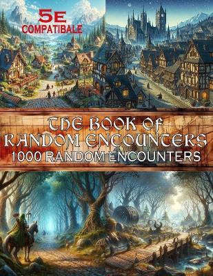 The Book of Random Encounters: 1000 Encounter Ideas for Fantasy Role-Playing Games, dungeon, city, village....encounters, D10 - Sad - cover