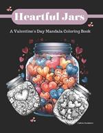 Heartful Jars: A Valentine's Day Mandala Coloring Book