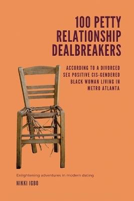 100 Petty Dealbreakers: According to a Divorced Sex Positive Cis-gendered Black Woman Living in Metro Atlanta - Nikki Igbo - cover