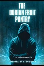 The Durian Fruit Pantry: 30 Amazing Recipe's