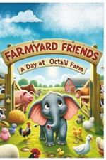 Farmyard Friends: A Day at Octalli Farm