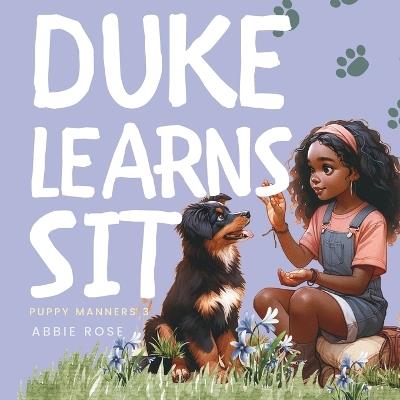 Duke Learns Sit: Puppy Manners 3 - Abbie Rose - cover