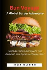 Bun Voyage: A Global Burger Adventure: 