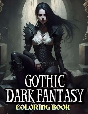 Gothic Dark Fantasy Coloring Book: Sinister Vampires, Demons, and Spooky Nightmares for Adults - Kam Hoppe - cover