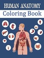 Human Anatomy Coloring Book: Entertaining and Instructive Guide to Body - Bones, Muscles, Blood, Nerves