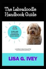 The Labradoodle Handbook Guide: A Comprehensive Guide to Hypoallergenic Companionship, Training Techniques, and Health Care for Your Furry Friend