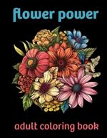 Flower Power: Adult Coloring Book