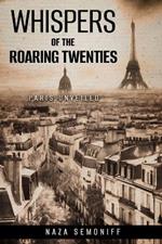 Whispers of the Roaring Twenties: Paris Unveiled