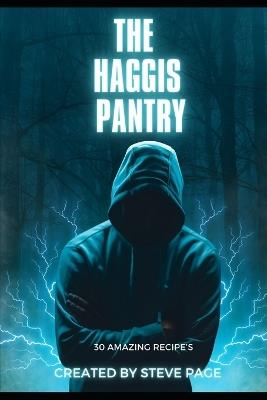 The Haggis Pantry: 30 Amazing Recipe's - Steve Page - cover