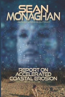 Report on Accelerated Coastal Erosion: A Climate Fiction Short Story - Sean Monaghan - cover