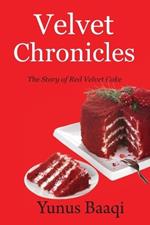 Velvet Chronicles: The Story of Red Velvet Cake