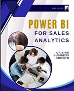 Power BI for Sales Analytics: Driving Business Growth