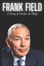 Frank Field: A Journey of Conviction and Chang