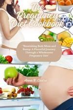 The Pregnancy Diet Cookbook: 