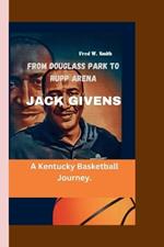 Jack Givens: From Douglass Park to Rupp Arena- A Kentucky Basketball Journey.