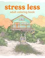 Stress Less Adult Coloring Book