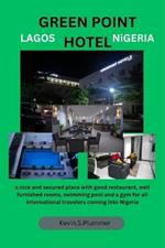 Green Point Hotel Lagos Nigeria: a nice and secured place with good restaurant, well furnished rooms, swimming pool and a gym for all international travelers coming into Nigeria