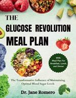 The Glucose Revolution Meal Plan: The Transformative Influence of Maintaining Optimal Blood Sugar Levels