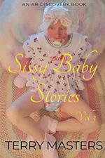 Sissy Baby Stories Vol 3