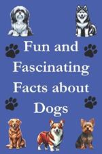 Fun and Fascinating Facts about Dogs