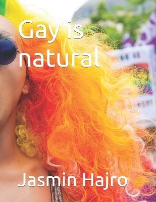 Gay is natural - Jasmin Hajro - cover