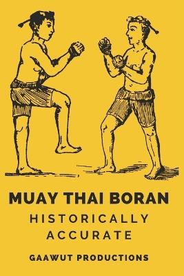 Muay Thai Boran: Historically Accurate - Gaawut Productions - cover