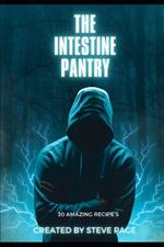 The Intestine Pantry: 30 Amazing Recipe's