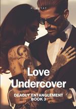 Love Undercover: A Dark Mafia Romance
