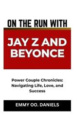 On the Run with Jay Z and Beyonce: 