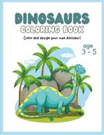 Dinosaurs Coloring Book: Ages 3 - 5 Years Old