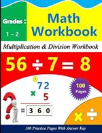 Multiplication and Division Math Practice for 1st-2nd Grade: 100 practice pages with Answer key
