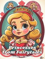 princesses from fairytales: princesses coloring book for kids age 4 10