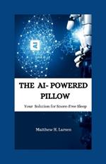 The Ai-Powered Pillow: Your Solution for Snore-Free Sleep