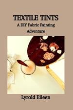 Textile Tints: A DIY Fabric Painting Adventure