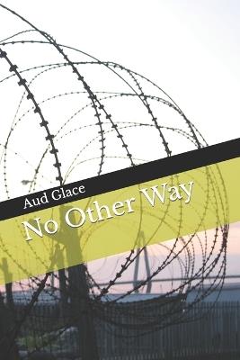 No Other Way - Aud Glace - cover