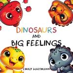 Dinosaurs and Big Feelings: Children's Book About Emotions and Feelings, Kids Preschool Ages 3 -5