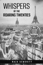 Whispers of the Roaring Twenties: Paris Unveiled