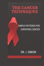 The Cancer Techniques: Simple Patterns for Surviving Cancer