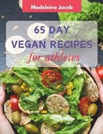 65 Day Vegan Recipes For Athletes: A Cookbook For Athletes