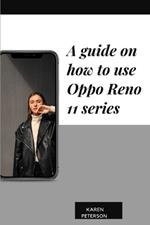 A guide on how to use Oppo Reno 11 series