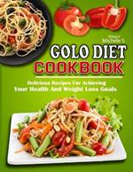 Golo Diet Cookbook: Delicious Recipes for Achieving Your Health and Weight Loss Goals