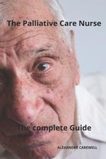 The Palliative care Nurse The complete Guide