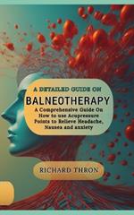 A Detailed Guide on Balneotherapy: Concept, Benefits, Methods, Indications, Best Practices, Destinations and More