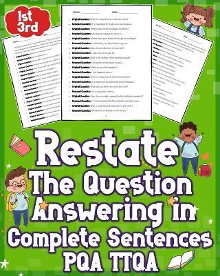 Restate the Question Answering in Complete Sentences QA TTQA: answering question complete sentences 1st - 3rd Grades - Keria Maria - cover