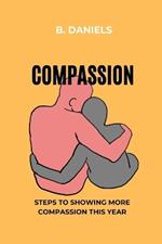 Compassion: Steps to Showing More Compassion This Year