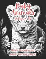 Baby Animals Black Background Coloring Book For Adults: Volume II